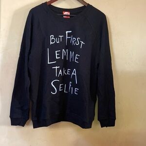 NEW Local Celebrity Black “But First LEMME Take A Selfie” Sweatshirt